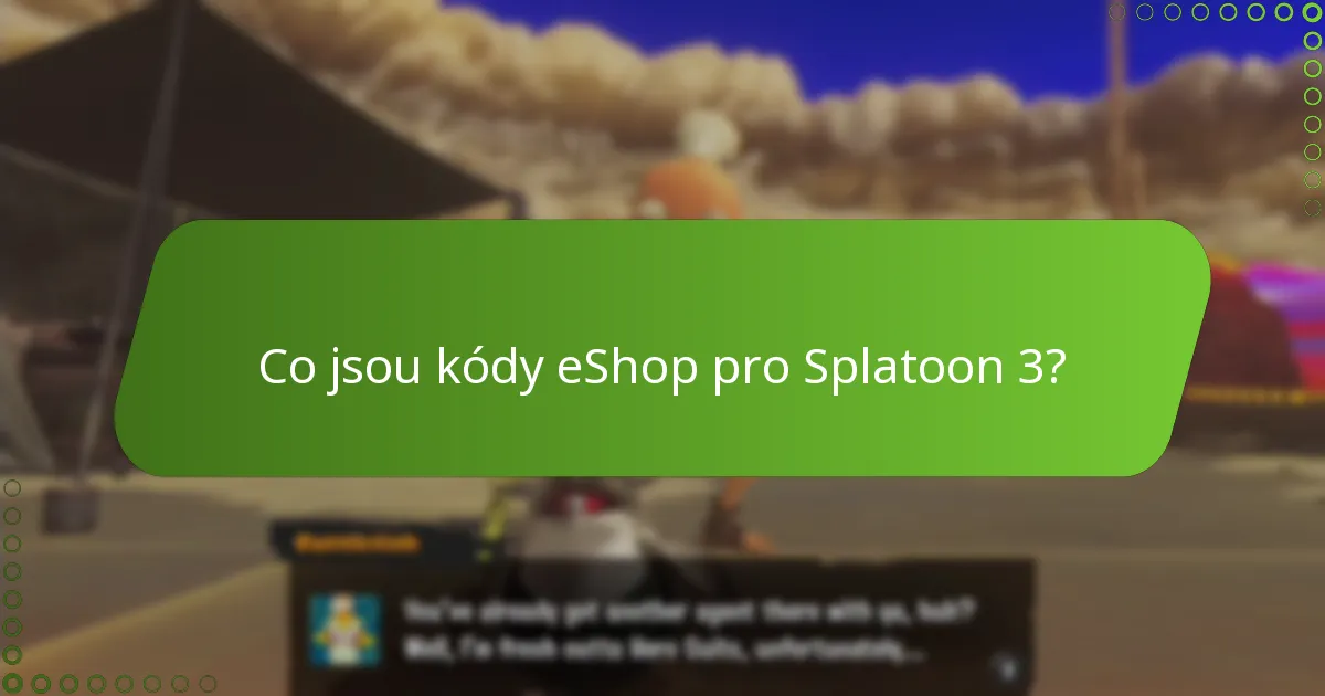 Kde mohu najít platné kódy eShop pro Splatoon 3?