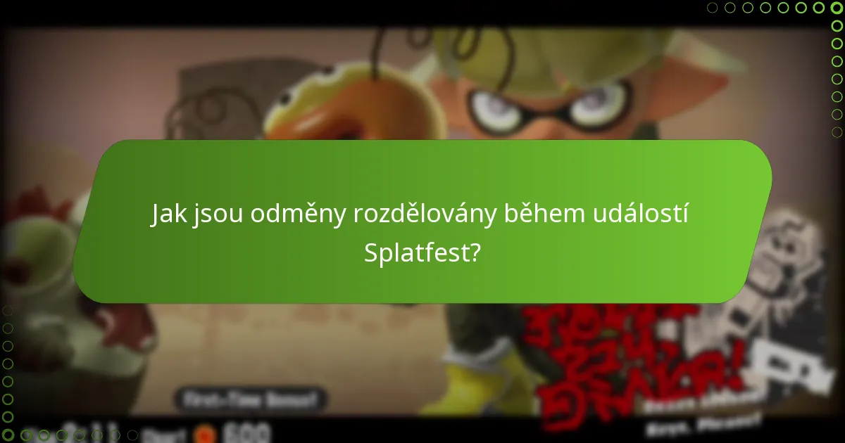 Jak jsou odměny rozdělovány během událostí Splatfest?