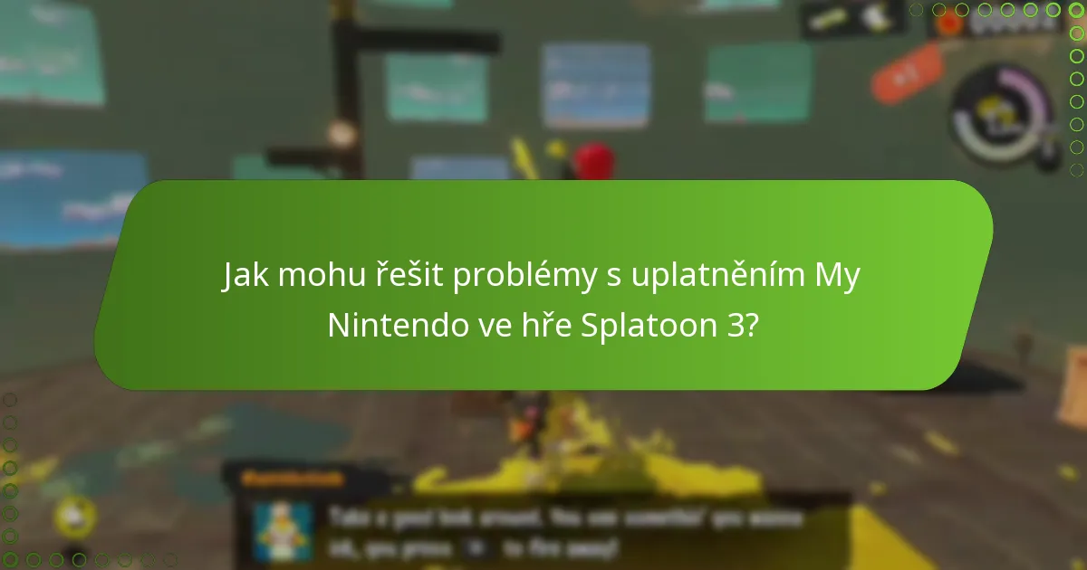 Jak mohu řešit problémy s uplatněním My Nintendo ve hře Splatoon 3?