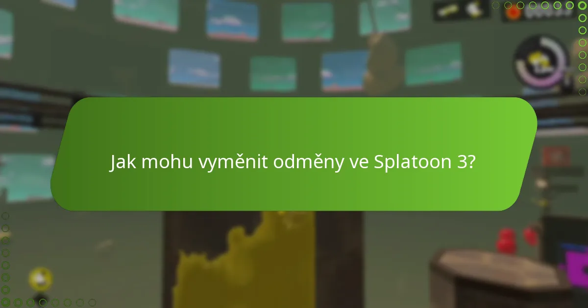 Jak mohu vyměnit odměny ve Splatoon 3?