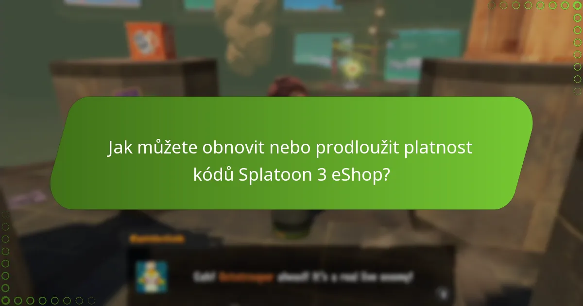 Jak můžete obnovit nebo prodloužit platnost kódů Splatoon 3 eShop?