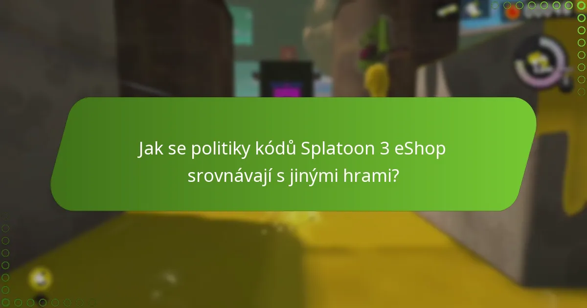 Jaké jsou politiky týkající se kódů Splatoon 3 eShop?
