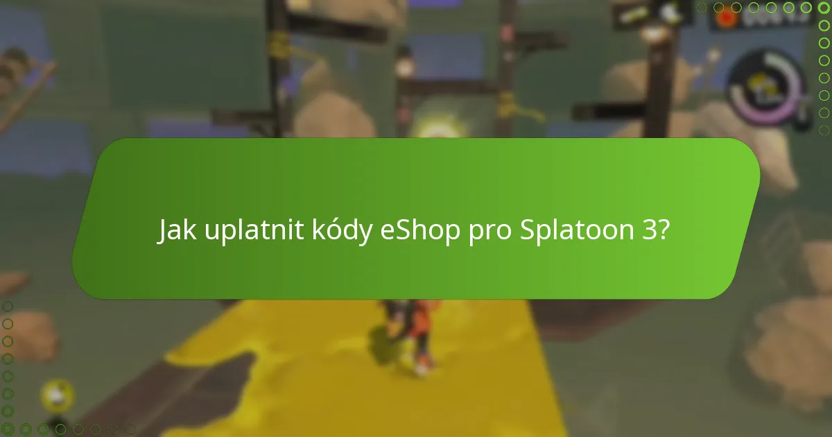 Jak uplatnit kódy eShop pro Splatoon 3?