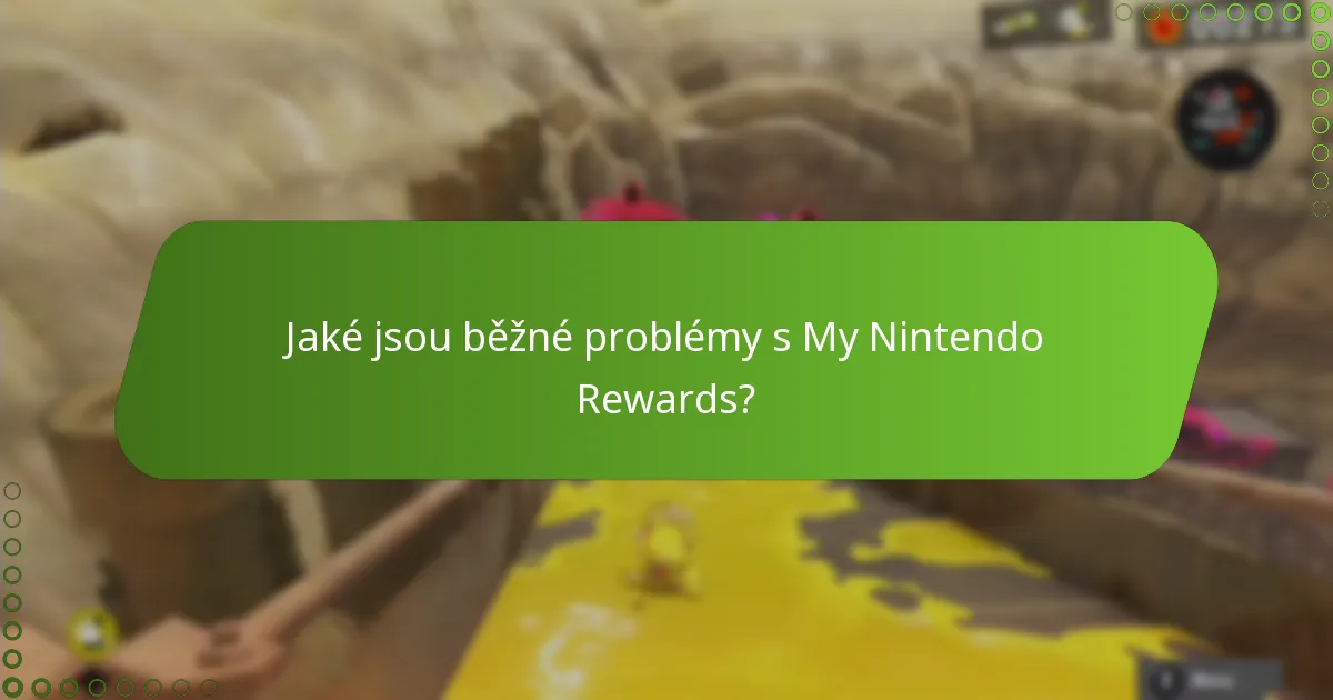 Jaké jsou běžné problémy s My Nintendo Rewards?