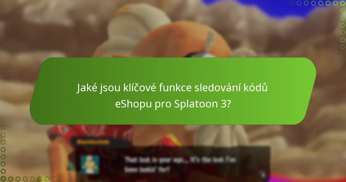 Jaké jsou běžné problémy se sledováním kódů eShopu pro Splatoon 3?