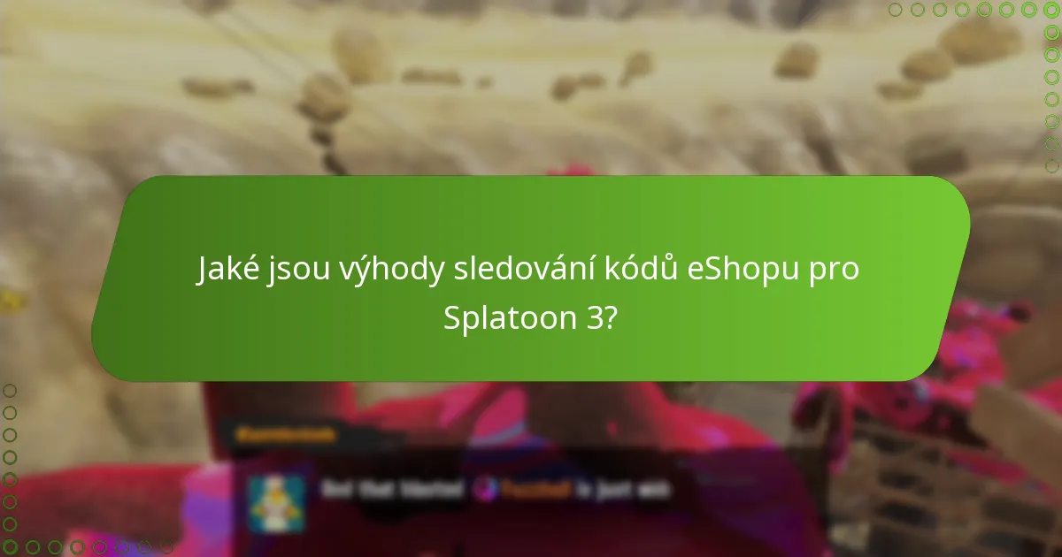 Kde mohu najít kódy eShopu pro Splatoon 3?