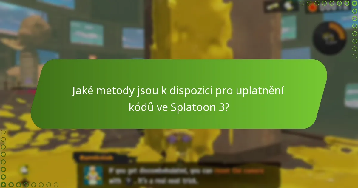 Jaké metody jsou k dispozici pro uplatnění kódů ve Splatoon 3?