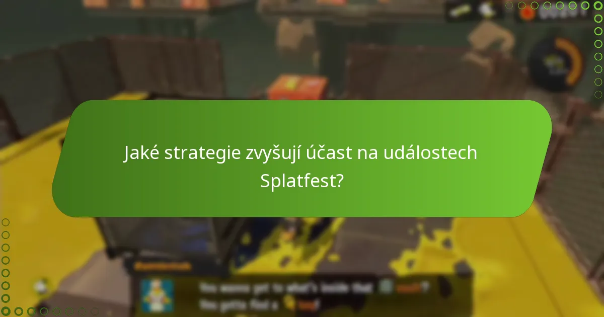 Jaké strategie zvyšují účast na událostech Splatfest?
